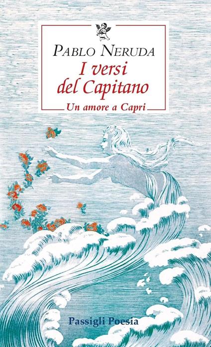 I versi del Capitano. Testo spagnolo a fronte - Pablo Neruda,Giuseppe Bellini - ebook