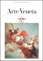 Arte veneta. Rivista di storia dell'arte. Ediz. illustrata. Vol. 57