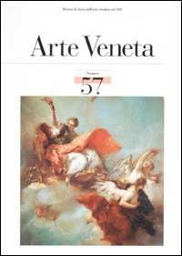 Arte veneta. Rivista di storia dell'arte. Ediz. illustrata. Vol. 57 - copertina