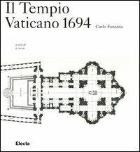 Il Tempio Vaticano 1694. Ediz. illustrata - Carlo Fontana - copertina