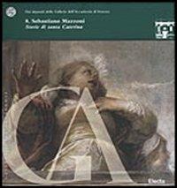 Sebastiano Mazzoni. Storie di Santa Caterina. Ediz. illustrata - copertina