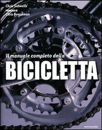 Il manuale completo della bicicletta. Ediz. illustrata - Chris Sidwells - copertina