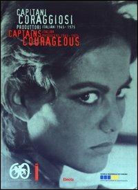 Capitani coraggiosi. Produttori italiani (1945-1975)-Captains courageous. Italian producers (1945-1975) - copertina