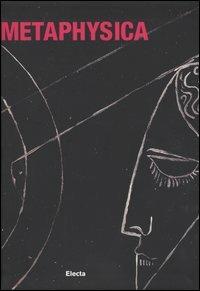 Metaphysica. Catalogo della mostra (Rome, 27 september 2003-6 january 2004). Ediz. inglese - copertina
