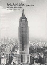 Empire State Building. 21 mesi per costruire il grattacielo più alto del mondo. Ediz. illustrata - copertina