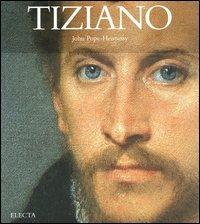 Tiziano. Ediz. illustrata - John Pope Hennessy - copertina