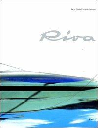 Riva. Un nome un progetto. Ediz. illustrata - Decio Giulio Riccardo Carugati - copertina