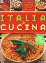 Italia in cucina. I piatti della tradizione regionale in oltre 700 ricette