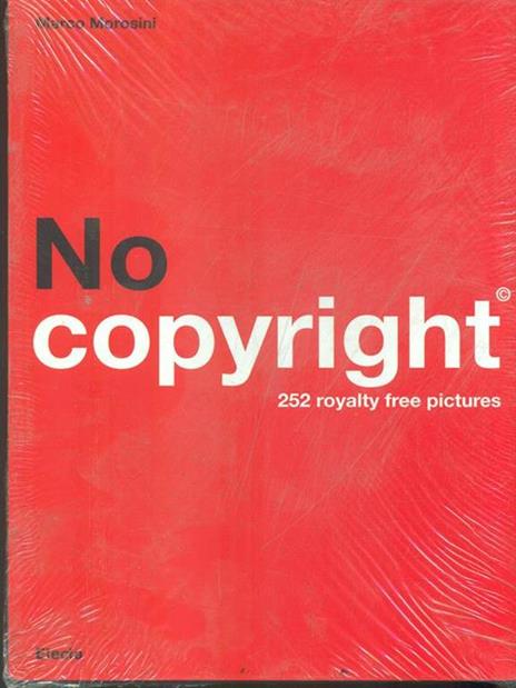 No copyright. 252 royalty free pictures. Ediz. italiana e inglese. Con CD-ROM - Marco Morosini - copertina