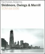 Skidmore, Owings & Merill. SOM dal 1936