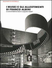I musei e gli allestimenti di Franco Albini. Ediz. illustrata - copertina