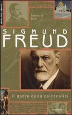 Sigmund Freud. Il padre della psicanalisi