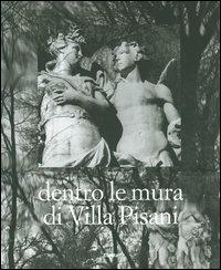 Dentro le mura di Villa Pisani. Ediz. illustrata - Vittorio Giacometti - copertina