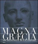 Magna Graecia. Archeologia di un sapere. Catalogo della mostra (Catanzaro, 19 giugno-31 ottobre 2005)
