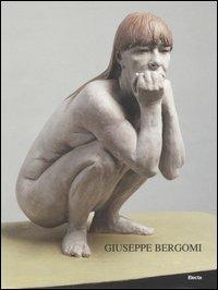 Giuseppe Bergomi. Sculture. Catalogo della mostra (Roma, 22 luglio-4 settembre 2005). Testo italiano e inglese - copertina