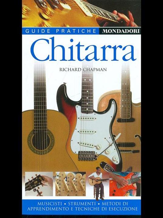 Chitarra. Musicisti, strumenti, metodi di apprendimento e tecniche di esecuzione - Richard Chapman - 2