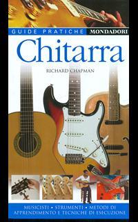 Chitarra. Musicisti, strumenti, metodi di apprendimento e tecniche di esecuzione