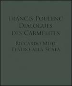 Francis Poulenc. Dialogues des Carmélites. Riccardo Muti. Teatro alla scala. Ediz. illustrata. Con 2 CD Audio. Con DVD-ROM