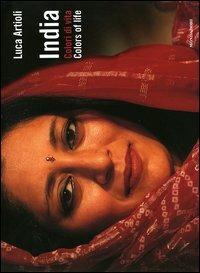 India. Colori della vita-Colors of life - Luca Artioli - copertina