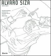Alvaro Siza. Tutte le opere. Ediz. illustrata - Kenneth Frampton - copertina