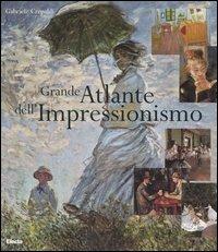 Grande atlante dell'Impressionismo - Gabriele Crepaldi - copertina