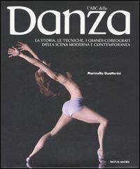 L'ABC della danza. La storia, le tecniche, i capolavori, i grandi coreografi della scena moderna e contemporanea. Ediz. illustrata - Marinella Guatterini - copertina