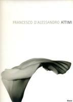 Attimi. Ediz. italiana e inglese - Francesco D'Alessandro - copertina