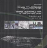 Verso la città sostenibile. L'esperienza cinese di Huai Rou. Ediz. italiana, inglese, cinese