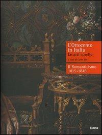 L'Ottocento in Italia. Le arti sorelle-Il Romanticismo 1815-1848. Ediz. illustrata - copertina