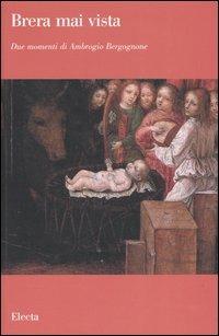 Due momenti di Ambrogio Bergognone. Catalogo della mostra (Milano, aprile-ottobre 2006). Ediz. illustrata - Pietro C. Marani - copertina