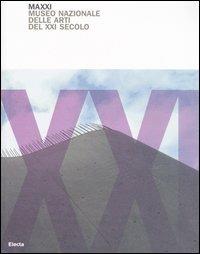 MAXXI. Museo nazionale delle arti del XXI secolo. Ediz. illustrata - copertina