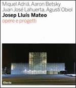 Josep Lluís Mateo. Opere e progetti