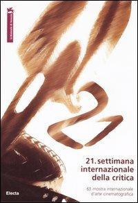 La Biennale di Venezia. 63ª mostra internazionale d'arte cinematografica. 21ª settimana internazionale della critica. Ediz. italiana e inglese - copertina