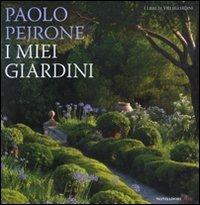 I miei giardini. Ediz. illustrata - Paolo Pejrone - copertina