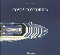Costa Concordia. Architettura sospesa nel blu-Costa Concordia. Architecture suspendend in the blue - Tiziana Lorenzelli,Matteo Piazza - copertina