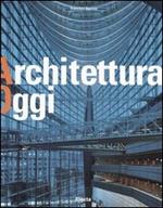 Architettura oggi. Ediz. illustrata