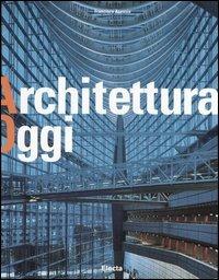 Architettura oggi. Ediz. illustrata - Francisco Asensio Cerver - copertina