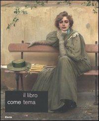 Il libro come tema. Catalogo della mostra (Roma, 23 settembre-19 novembre 2006) - copertina