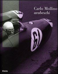 Carlo Mollino. Arabeschi. Catalogo della mostra (Rivoli, 20 settembre 2006-7 gennaio 2007) - copertina