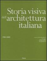 Storia visiva dell'architettura italiana 1700-2000