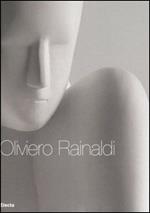 Oliviero Rainaldi. Catalogo della mostra (Roma, 16 novembre 2006-22 dicembre 2006) Ediz. italiana e inglese