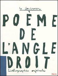 Le poème de l'angle droit. Ediz. illustrata - Le Corbusier - copertina