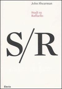 Studi su Raffaello. Ediz. illustrata - John Shearman - copertina