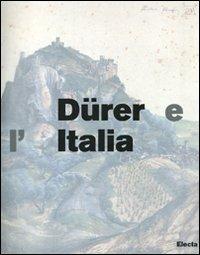 Dürer e l'Italia. Catalogo della mostra (Roma, 10 marzo-9 giugno 2007). Ediz. illustrata - copertina