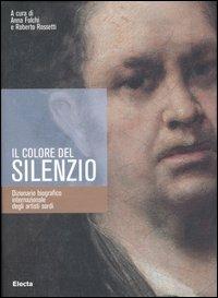 Il colore del silenzio. Dizionario biografico internazionale degli artisti sordi. Ediz. illustrata - copertina