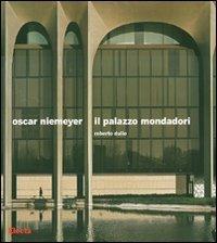 Oscar Niemeyer. Il palazzo Mondadori. Ediz. illustrata - Roberto Dulio - copertina