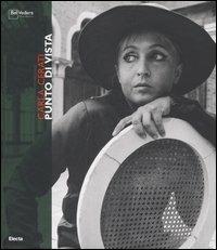 Carla Cerati. Punto di vista. Catalogo della mostra (Milano, 8 marzo-8 aprile 2007). Ediz. italiana e inglese - copertina