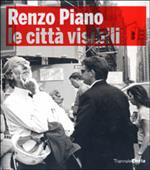 Renzo Piano building workshop. Le città visibili. Catalogo della mostra (Milano, 22 maggio-16 settembre 2007)