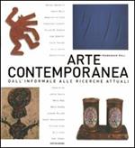 Arte contemporanea. Dall'informale alle ricerche attuali