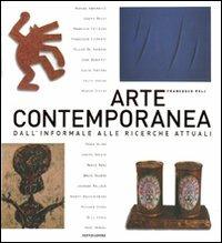 Arte contemporanea. Dall'informale alle ricerche attuali - Francesco Poli,Francesco Bernardelli - copertina